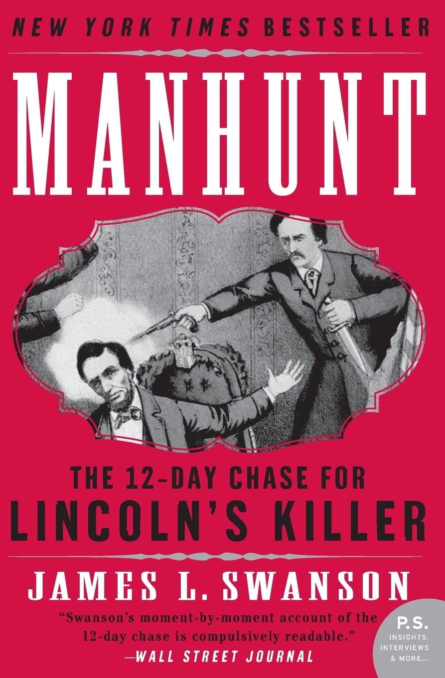 Manhunt: The 12-Day Chase for Lincoln's Killer: An Edgar Award Winner (P.S.)