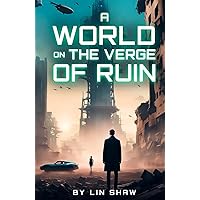 A World on the Verge of Ruin