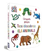 L'erugueta golafre. Toca i descobreix els animals (Col·lecció Eric Carle) L'erugueta golafre. Toca i descobreix els animals (Col·lecció Eric Carle) Board book