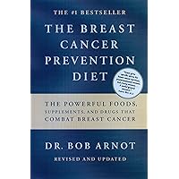 The Breast Cancer Prevention Diet: The Powerful Foods, Supplements, and Drugs That Can Save Your Life The Breast Cancer Prevention Diet: The Powerful Foods, Supplements, and Drugs That Can Save Your Life Paperback Audible Audiobook Hardcover Audio, Cassette