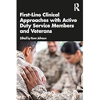 First-Line Clinical Approaches with Active Duty Service Members and Veterans First-Line Clinical Approaches with Active Duty Service Members and Veterans Paperback Kindle Hardcover