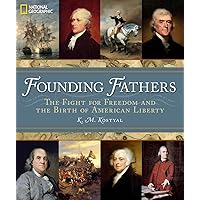 Founding Fathers: The Fight for Freedom and the Birth of American Liberty Founding Fathers: The Fight for Freedom and the Birth of American Liberty Hardcover
