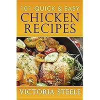 101 Quick & Easy Chicken Recipes 101 Quick & Easy Chicken Recipes Paperback Kindle