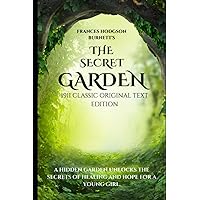The Secret Garden 1911 Classic Original Text Edition . The Secret Garden 1911 Classic Original Text Edition . Paperback Hardcover