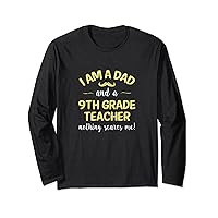 Fearless Dad & 9th Grade Teacher Cool Graphic for Dual Role Long Sleeve T-Shirt