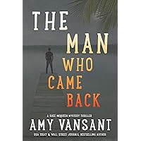 The Man Who Came Back: Florida adventure fiction - Mystery Thriller (The Shee McQueen Mystery Thriller Series Book 7) The Man Who Came Back: Florida adventure fiction - Mystery Thriller (The Shee McQueen Mystery Thriller Series Book 7) Kindle Paperback