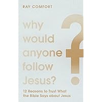 Why Would Anyone Follow Jesus? Why Would Anyone Follow Jesus? Paperback Kindle Audible Audiobook Hardcover Audio CD