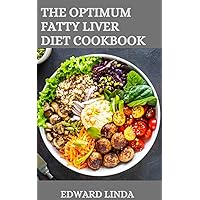 The Optimum Fatty Liver Diet Cookbook: 150+ Best & Very Effective Low Fat Recipes to Restore Your Liver and 4-week Nutritional Meal Plan to Promote Good Health and Eliminate Toxins The Optimum Fatty Liver Diet Cookbook: 150+ Best & Very Effective Low Fat Recipes to Restore Your Liver and 4-week Nutritional Meal Plan to Promote Good Health and Eliminate Toxins Kindle Paperback