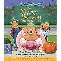 The Mercy Watson Collection Volume II: #3: Mercy Watson Fights Crime; #4: Mercy Watson: Princess in Disguise The Mercy Watson Collection Volume II: #3: Mercy Watson Fights Crime; #4: Mercy Watson: Princess in Disguise Audio CD