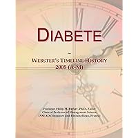 Diabete: Webster's Timeline History, 2005 (A-M) Diabete: Webster's Timeline History, 2005 (A-M) Paperback