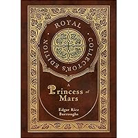 A Princess of Mars (Royal Collector's Edition) (Case Laminate Hardcover with Jacket)