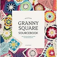 The Ultimate Granny Square Sourcebook: 100 Contemporary Motifs to Mix and Match The Ultimate Granny Square Sourcebook: 100 Contemporary Motifs to Mix and Match Paperback
