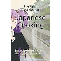 Japanese Cooking - Anime and Manga Food: Easy to follow Japanese recipes. Famous anime and manga dishes. Enjoy traditional japanese food.