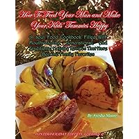 How To Feed Your Man and Make Your Kids' Tummies Happy: A Soul Food Cookbook Filled With Mouthwatering, Generational, And Traditional Holiday Recipes ... Family Favorites (Winter/Holiday Edition) How To Feed Your Man and Make Your Kids' Tummies Happy: A Soul Food Cookbook Filled With Mouthwatering, Generational, And Traditional Holiday Recipes ... Family Favorites (Winter/Holiday Edition) Paperback