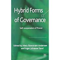 Hybrid Forms of Governance: Self-suspension of Power Hybrid Forms of Governance: Self-suspension of Power Kindle Hardcover Paperback