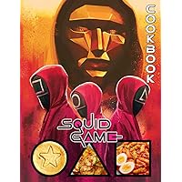 Squid Cookbook: Unique 20 Delicious, Real Food Recipes Game Fantastic Premium Edition Wellness And Healing
