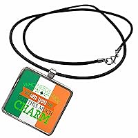 3dRose Who Needs Luck You Got Charm Ireland Flag St Patricks... - Necklace With Pendant (ncl_355788)