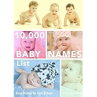 Baby Names: 10,000 Baby Names List with Baby Names for Girls & Baby Names for Boys (The Stress-Free Baby Names Book 2) Baby Names: 10,000 Baby Names List with Baby Names for Girls & Baby Names for Boys (The Stress-Free Baby Names Book 2) Kindle Paperback