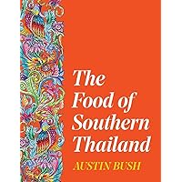 The Food of Southern Thailand The Food of Southern Thailand Hardcover Kindle