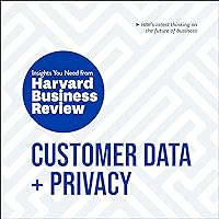 Customer Data and Privacy: The Insights You Need from Harvard Business Review (HBR Insights Series) Customer Data and Privacy: The Insights You Need from Harvard Business Review (HBR Insights Series) Audible Audiobook Kindle Hardcover Paperback Audio CD