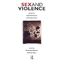 Sex and Violence: The Psychology of Violence and Risk Assessment Sex and Violence: The Psychology of Violence and Risk Assessment Kindle Hardcover Paperback
