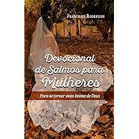 Devocional de Salmos para Mulheres: Para se Tornar Mais Íntima de Deus (Portuguese Edition)