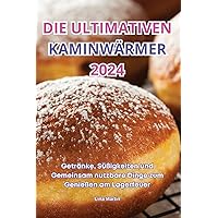 Die Ultimativen Kaminwärmer 2024 (German Edition)
