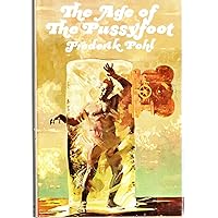 The Age of the Pussyfoot The Age of the Pussyfoot Hardcover Mass Market Paperback Paperback