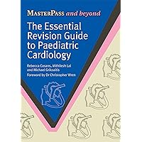 The Essential Revision Guide to Paediatric Cardiology (MasterPass) The Essential Revision Guide to Paediatric Cardiology (MasterPass) Kindle Paperback