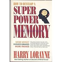 How to Develop a Super Power Memory How to Develop a Super Power Memory Hardcover Paperback Mass Market Paperback