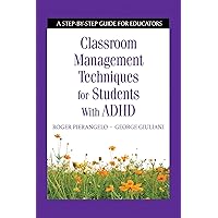 Classroom Management Techniques for Students with ADHD: A Step-by-Step Guide for Educators