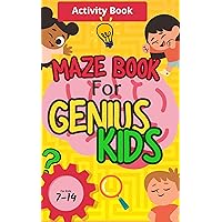 Maze Book : Activity book for Children ages 7-14 | Test Your IQ Level Maze Book : Activity book for Children ages 7-14 | Test Your IQ Level Kindle Paperback