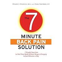 The 7-Minute Back Pain Solution: 7 Simple Exercises to Heal Your Back Without Drugs or Surgery in Just Minutes a Day The 7-Minute Back Pain Solution: 7 Simple Exercises to Heal Your Back Without Drugs or Surgery in Just Minutes a Day Paperback Audible Audiobook