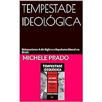 TEMPESTADE IDEOLÓGICA: Bolsonarismo: A Alt-Right e o Populismo Iliberal no Brasil. (Portuguese Edition)