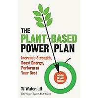 The Plant-Based Power Plan: Increase Strength, Boost Energy, Perform at Your Best The Plant-Based Power Plan: Increase Strength, Boost Energy, Perform at Your Best Kindle Audible Audiobook Paperback