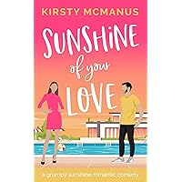 Sunshine of Your Love: A Grumpy Sunshine Romantic Comedy Sunshine of Your Love: A Grumpy Sunshine Romantic Comedy Kindle Paperback