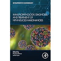 Immunopathology, Diagnosis and Treatment of HPV induced Malignancies (Developments in Microbiology) Immunopathology, Diagnosis and Treatment of HPV induced Malignancies (Developments in Microbiology) Paperback Kindle