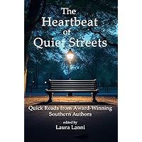 The Heartbeat of Quiet Streets: Quick Reads from Southern Authors The Heartbeat of Quiet Streets: Quick Reads from Southern Authors Kindle Paperback