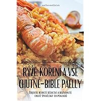 Rýze, KoŘení a VSE Chutné-Bible Paelly (Czech Edition)