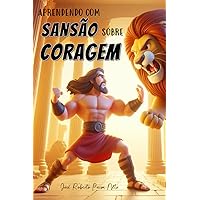 Aprendendo com SANSÃO sobre CORAGEM (Aprendendo com ... sobre ...) (Portuguese Edition)
