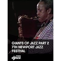 Giants of Jazz Part 2 - 7th Newport Jazz Festival