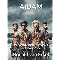 AIDAM: fabelachtige mannen, geweven uit het ongeziene (Dutch Edition) AIDAM: fabelachtige mannen, geweven uit het ongeziene (Dutch Edition) Hardcover Paperback