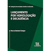 Lancamento por Homologacao e Decadencia (Em Portugues do Brasil) Lancamento por Homologacao e Decadencia (Em Portugues do Brasil) Paperback Kindle