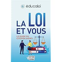 La loi et vous: Le guide du citoyen averti (French Edition) La loi et vous: Le guide du citoyen averti (French Edition) Kindle