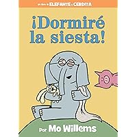 ¡Dormiré la siesta! (An Elephant and Piggie Book) (Spanish Edition) ¡Dormiré la siesta! (An Elephant and Piggie Book) (Spanish Edition) Hardcover