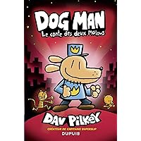 Dog Man - Tome 3 - Le conte des deux matous (French Edition) Dog Man - Tome 3 - Le conte des deux matous (French Edition) Kindle Hardcover