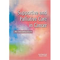 Supportive and Palliative Care in Cancer: An Introduction Supportive and Palliative Care in Cancer: An Introduction Kindle Paperback