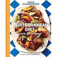 Good Housekeeping Mediterranean Diet: 70 Easy, Healthy Recipes (Volume 19) (Good Food Guaranteed) Good Housekeeping Mediterranean Diet: 70 Easy, Healthy Recipes (Volume 19) (Good Food Guaranteed) Hardcover Kindle