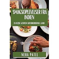 Smagsoplevelser fra Indien: En Rejse gennem Krydderiernes Land (Danish Edition)