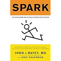 Spark: The Revolutionary New Science of Exercise and the Brain Spark: The Revolutionary New Science of Exercise and the Brain Kindle Paperback Audible Audiobook Hardcover Audio CD